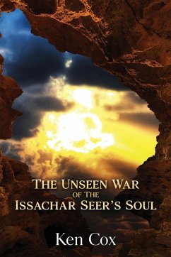 The Unseen War of the Issachar Seer's Soul - Cox, Ken