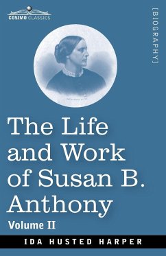 The Life and Work of Susan B. Anthony Volume II - Harper, Ida H