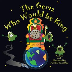 The Germ Who Would be King - Tremblay, Jennifer Erin