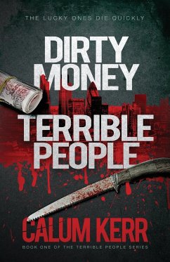 Dirty Money, Terrible People - Kerr, Calum