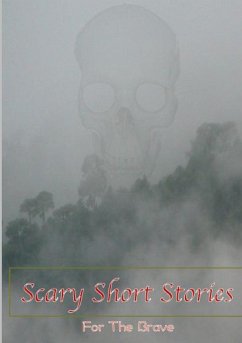 Scary Short Stories, For The Brave - Various Writers