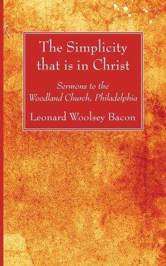 The Simplicity that is in Christ - Bacon, Leonard Woolsey