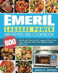 Emeril Lagasse Power Air Fryer 360 Cookbook - Johnson, James