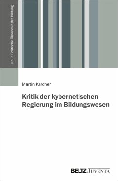 Kritik der kybernetischen Regierung im Bildungswesen (eBook, PDF) - Karcher, Martin