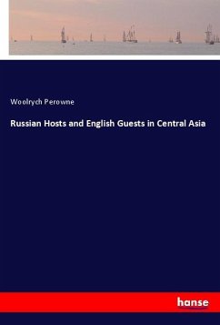 Russian Hosts and English Guests in Central Asia - Perowne, Woolrych