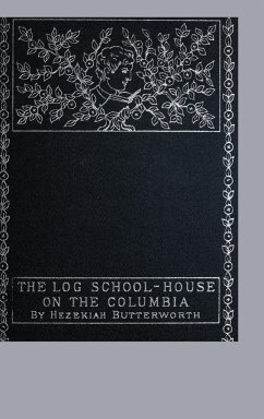 The Log School-House on the Columbia - Butterworth, Hezekiah