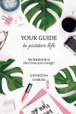 Your Guide to Positive Life - Don't lose your energy! (Workbook)