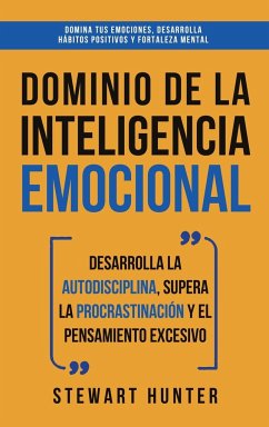 Dominio de la Inteligencia Emocional - Hunter, Stewart