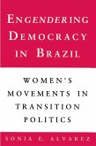 Engendering Democracy in Brazil (eBook, ePUB)
