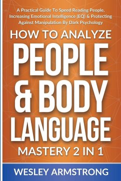 How To Analyze People & Body Language Mastery 2 in 1 - Armstrong, Wesley