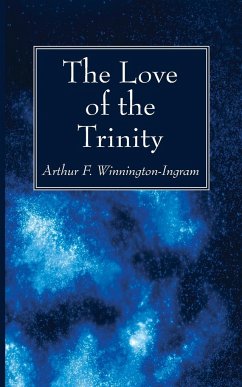 The Love of the Trinity - Winnington-Ingram, Arthur F.