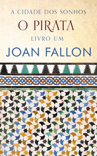 O Pirata (A Cidade dos Sonhos, #2) (eBook, ePUB) O Pirata (A Cidade dos Sonhos, #2) (eBook, ePUB)