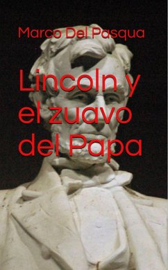 Cover Lincoln y el zuavo del Papa (eBook, ePUB)