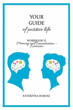 Your Guide to positive life - Memory and Concentration - Exercises (Workbook) - Dorosz, Katarzyna