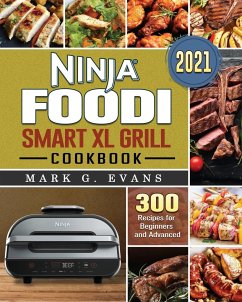 Ninja Foodi Smart XL Grill Cookbook 2021 - Evans, Mark G.