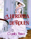 A Herdeira de Rouen (eBook, ePUB) A Herdeira de Rouen (eBook, ePUB)