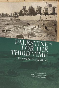 Palestine for the Third Time (eBook, ePUB) - Pruszynski, Ksawery