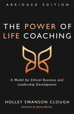 The Power of Life Coaching, Abridged Edition - Clough, Holley Swanson