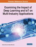 Examining the Impact of Deep Learning and IoT on Multi-Industry Applications, 1 volume