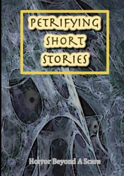 Petrifying Short Stories, Horror Beyond A Scare - Various Writers