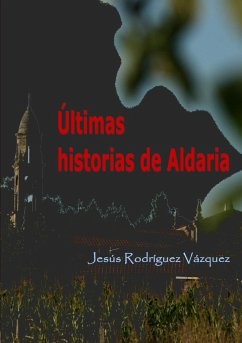 Últimas historias de Aldaria - Rodríguez Vázquez, Jesús