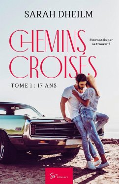 Chemins croisés - Tome 1 - Sarah Dheilm