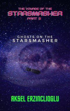 Ghosts on the StarSmasher (The Voyage of the StarSmasher, #2) (eBook, ePUB) - Erzinclioglu, Aksel