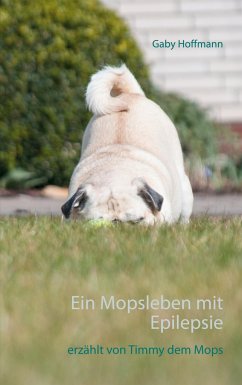 Ein Mopsleben mit Epilepsie - Hoffmann, Gaby