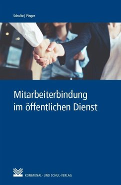 Mitarbeiterbindung im öffentlichen Dienst - Schulte, Susanne;Pinger, Gina