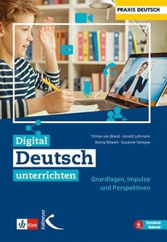 Digital Deutsch unterrichten - Brand, Tilman von; Lehmann, Annett; Röwert, Ronny; Tanejew, Susanne
