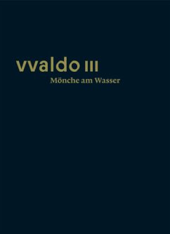 vvaldo III - Mönche am Wasser - Erhart, Peter;Hüeblin, Jakob Kuratli;Moeschlin, Kathrin