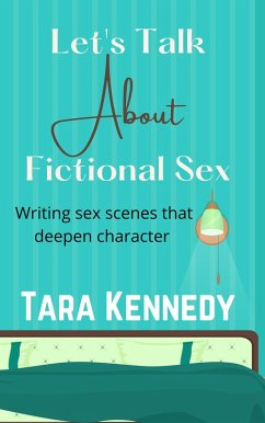 Let's Talk About Fictional Sex (eBook, ePUB) - Kennedy, Tara