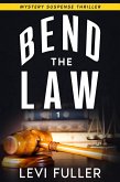 Bend The Law (Luke Penber, #1) (eBook, ePUB) Bend The Law (Luke Penber, #1) (eBook, ePUB)
