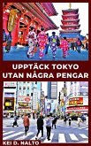 Upptäck Tokyo Utan Några Pengar (eBook, ePUB)