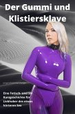 Der Gummi- und Klistiersklave (eBook, ePUB)