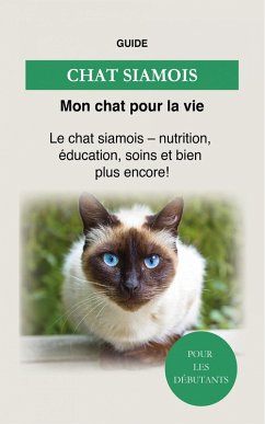 Chat Siamois (eBook, ePUB) - Vie, Guide Mon chat pour la