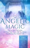 Angelic Magic: How to Heal Past Lives & What They Didn't Tell You About Manifesting Your Dream Life (Archangelology) (eBook, ePUB)