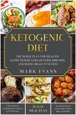 Ketogenic Diet: The 30-Day Plan for Healthy Rapid Weight loss, Reverse Diseases, and Boost Brain Function (Keto, Intermittent Fasting, and Autophagy Series Book, #1) (eBook, ePUB)