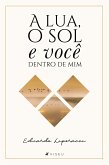 A lua, o sol e você dentro de mim (eBook, ePUB)