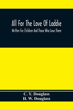 All For The Love Of Laddie - Y. Douglass, C.; W. Douglass, H.