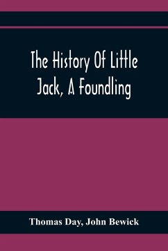 The History Of Little Jack, A Foundling - Day, Thomas; Bewick, John