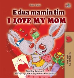 I Love My Mom (Albanian English Bilingual Children's Book) - Admont, Shelley; Books, Kidkiddos