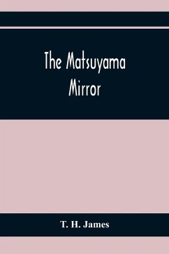 The Matsuyama Mirror - H. James, T.