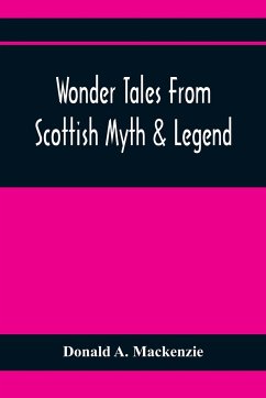 Wonder Tales From Scottish Myth & Legend - A. Mackenzie, Donald
