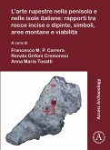 L'arte rupestre nella penisola e nelle isole italiane: rapporti tra rocce incise e dipinte, simboli, aree montane e viabilita L'arte rupestre nella penisola e nelle isole italiane: rapporti tra rocce incise e dipinte, simboli, aree montane e viabilita