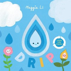 Little Life Cycles: Drip - Li, Maggie