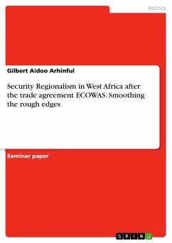 Security Regionalism in West Africa after the trade agreement ECOWAS. Smoothing the rough edges