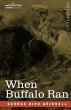 When Buffalo Ran - Bild 1