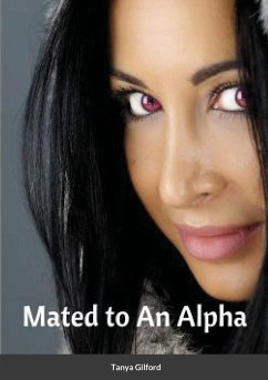 Mated to an Alpha: Book 7 of the Alpha Assassin series - Gilford, Tanya