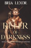 Ruler of Darkness (Shamanic Princess: Ruler of Darkness: Origins of Darkness) (eBook, ePUB) Ruler of Darkness (Shamanic Princess: Ruler of Darkness: Origins of Darkness) (eBook, ePUB)